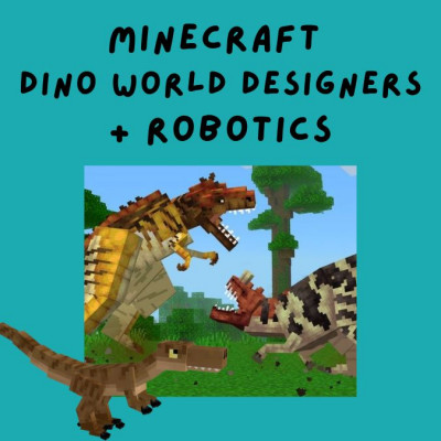 2026 07/13 - Minecraft: Dino World Designers + Robotics